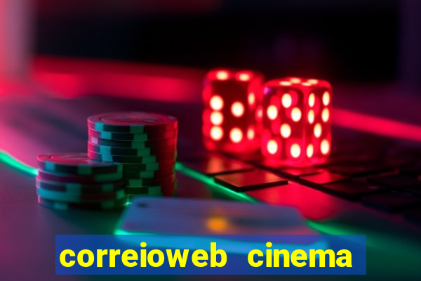 correioweb cinema todos os filmes